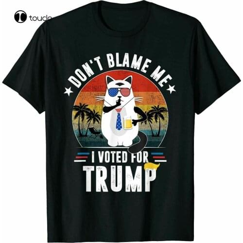 Don'T Blame Me I Voted For Trump Vintage Funny Cat T-Shirts Cotton