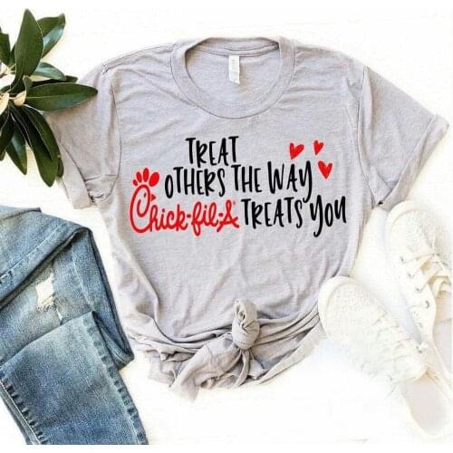 2020 Treat Others The Way Chick Fil A Treats You Shirt Funny Chick Fil A Sayings Graphic Tee Women Casual tshirt Hipster Tops