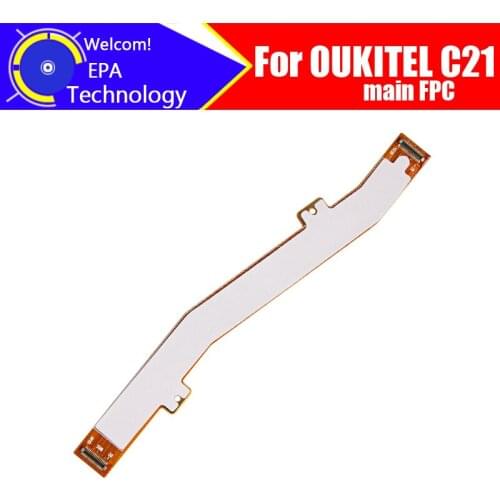 6.4 inch OUKITEL C21 Main Board FPC 100% Original Main Ribbon flex cable FPC Accessories part replacement for OUKITEL C21