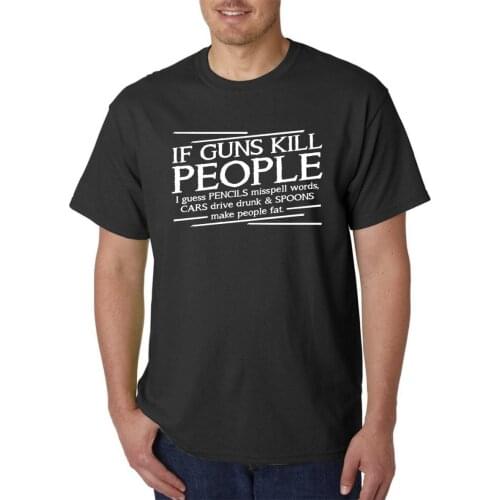 If Guns Kill People T shirt Men 2nd Amendment Pro Gun Rights USA Lives Matter casual gift tee USA Size