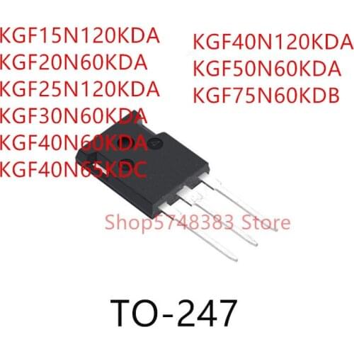 10PCS KGF15N120KDA KGF20N60KDA KGF25N120KDA KGF30N60KDA KGF40N60KDA KGF40N65KDC KGF40N120KDA KGF50N60KDA KGF75N60KDB TO-247