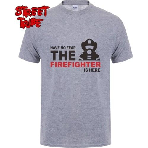 Summer Men T Shirts Have no fear Firefighter is here T-shirts Crew Neck Cotton Cool Fireman T-shirt Adult Clothing Tees