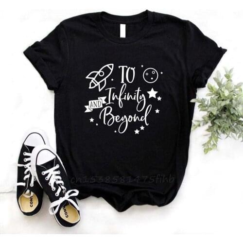 To Infinity And Beyond Print Women Tshirt No Fade Premium T Shirt Gift Lady Girl Woman T-Shirts Graphic Top Tee Customize