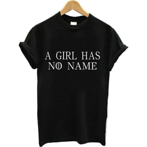 A Girl Has No Name Letter Print T Shirt Women Short Sleeve O Neck Loose Tshirt Summer Women Tee Shirt Tops Camisetas Mujer