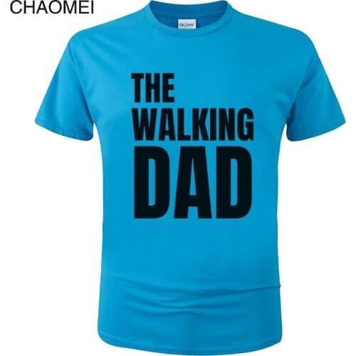 The Walking Dad Fathers Day Gift Mens Funny T-Shirt T Shirt Men 2019 Short Sleeve Cotton Novelty Top Tee Camisetas Hombre C82