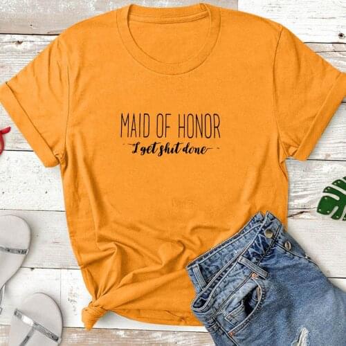 Women Top O-neck Funny T Shirt Women Casual T Shirt Women Funny Tee Shirt Femme Maid of Honor Short Sleeve Cotton Tshirt