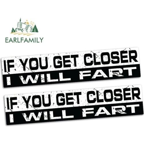 EARLFAMILY 15cm x 3.2cm GET CLOSER FART Funny Bumper Sticker Vinyl JDM Truck Offroad 4x4 Auto Decal Car Stickers 2pcs