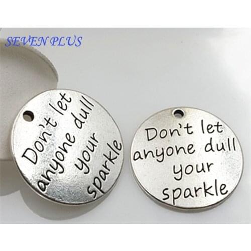 20 Pieces/Lot 23mm Antique Silver plated Don't Let Anyone Dull Your Sparkle Words Message Charms Inspiration Necklace Pendant