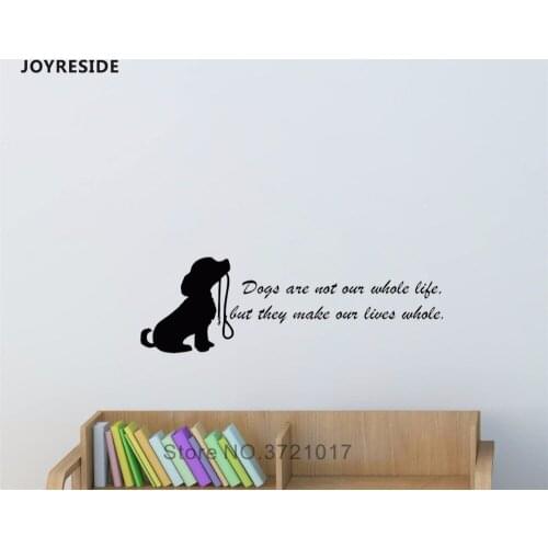 JOYRESIDE Quotes Wall Animal Dogs are not our whole life Decal Vinyl Sticker Interior Decor Bedroom Living Room Design MuralA243