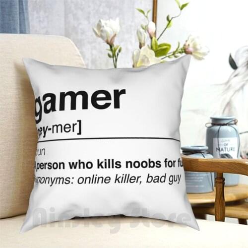 Gamer Definition Pillow Case Printed Home Soft DIY Pillow cover Game Gamer Gamers Gaming Pro Gamer Professional Gamer