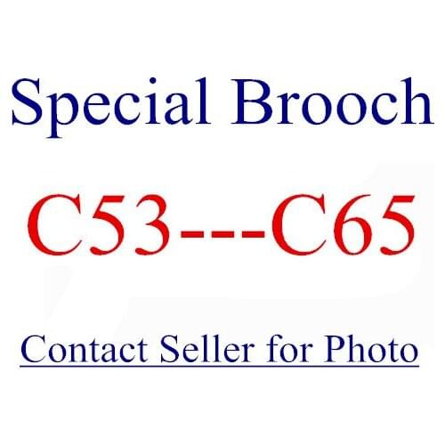 BROOCH C53--C65 Contact Seller for Photos