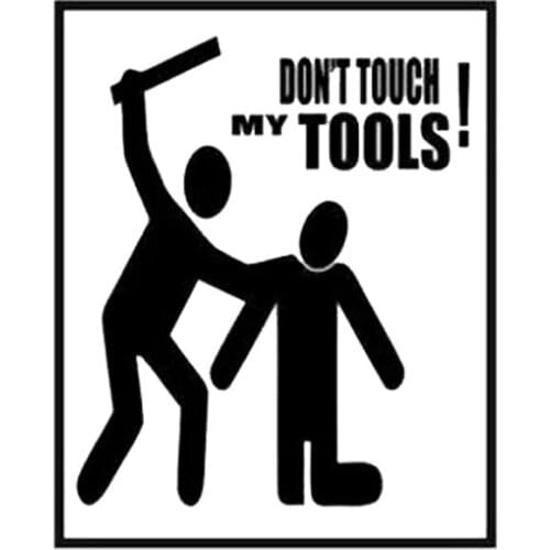 Funny Touch My Tools Dont Car Stickers Car Styling Accessories Vinyl Motorcycle Decal PVC 11cm*9cm