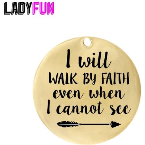 "i will walk by faith even when ..." Stainless Steel Charms 25mm High Polish Mirror Surface Jewelry Pendant Tag 20pcs/lot
