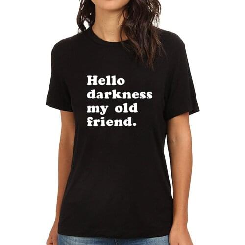 Lyprerazy Womens Hello Darkness My Old Friend Funny Printed T-Shirt