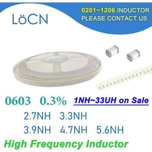 4000Pcs 0603 1608 0.3% SMD Chip Inductor 2.7NH 3.3NH 3.9NH 4.7NH 5.6NH Multilayer Ferrite Inductors High Frequency NH Value S