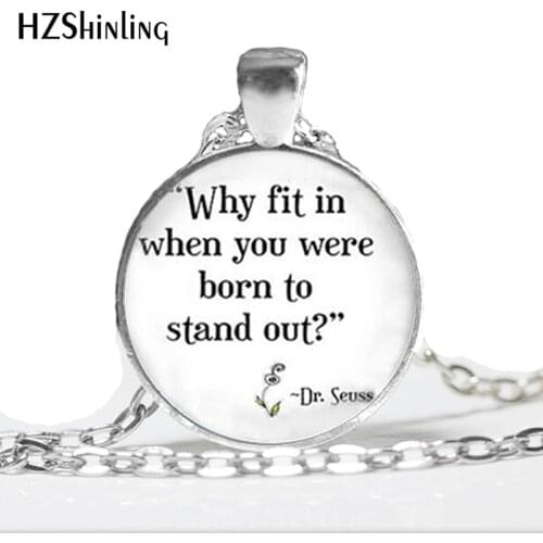 HZ--A338 Fit in When you Were to Stand Out Necklace Quote Necklace Jewelry,Dr Suess Quote Choker Necklace HZ1