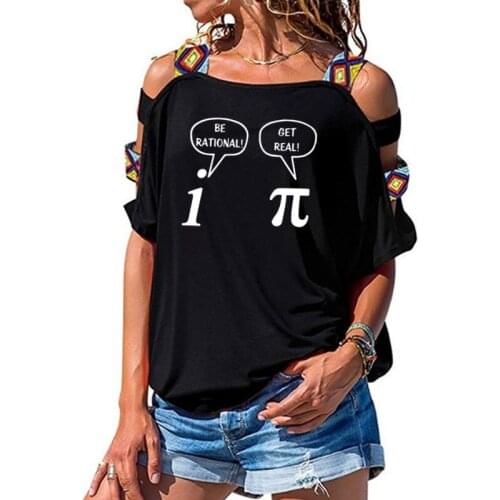 Be Rational, Get Real! Maths Science Geeky T Shirt Women Short Sleeve T-Shirts Cotton Female Sexy Hollow Out Shoulder T-Shirts