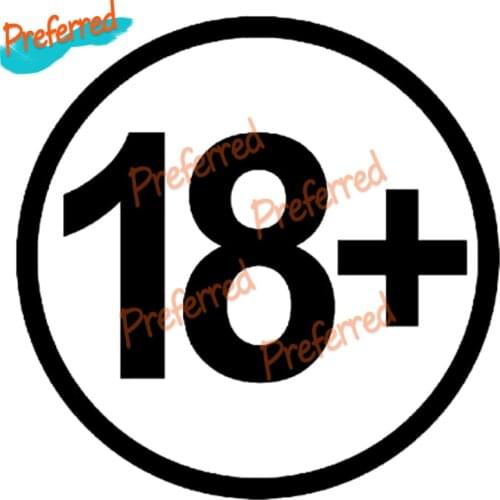 Funny Vinyl Decal 18+ Car Sticker Waterproof Stickers on Truck Bumper Rear Window Apply To Car Window Helmet Trunk Wall Die-Cut