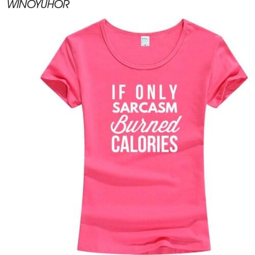 If Only Sarcasm Burned Calories Funny Letter Printed Tshirt Women Graphic Tee With Sayings Fall Gifts T-Shirt Fashion Tops
