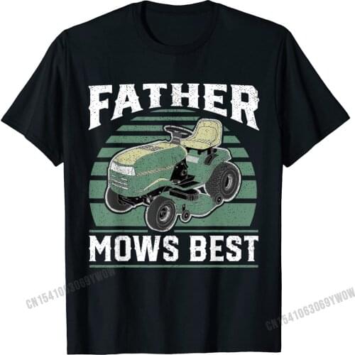 Father Mows Best Funny Riding Mower Retro Mowing Dad T-Shirt Camisas Men Tshirts Tops Shirt High Quality Normal Custom Boy