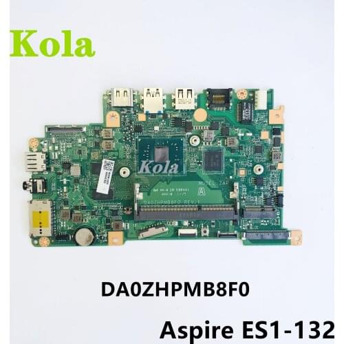 DA0ZHPMB8F0 For Acer Aspire ES1-132 Laptop motherboard DA0ZHPMB8F0 REV:F Onboard memory with inter CPU 100% fully tested