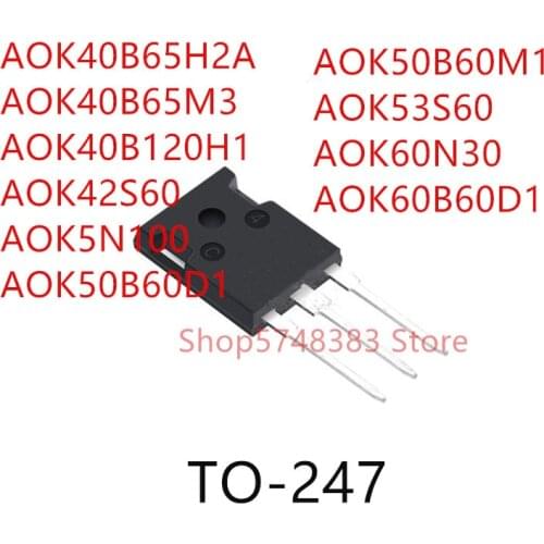 10PCS AOK40B65H2A AOK40B65M3 AOK40B120H1 AOK42S60 AOK5N100 AOK50B60D1 AOK50B60M1 AOK53S60 AOK60N30 AOK60B60D1 TO-247