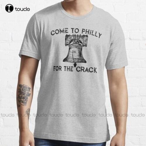 New Come To Philly For The Crack T-Shirt Cotton Tee Shirt S-5Xl T Shirt 80s shirts for women Unisex