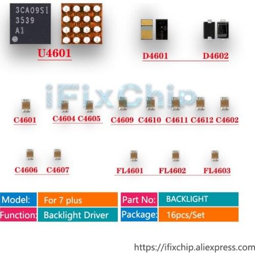 16pcs/lot IC U4601 Diode D4601/D4602 Capacitor C4601 C4604 C4606 C4609 C4611 FL4601 For iphone 7 plus LED backlight Driver kit