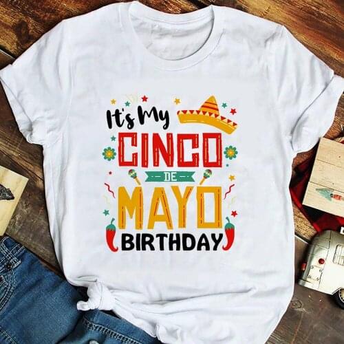 Its My Cinco De Mayo Birthday Funny Party T Shirt Graphic Cotton Tees