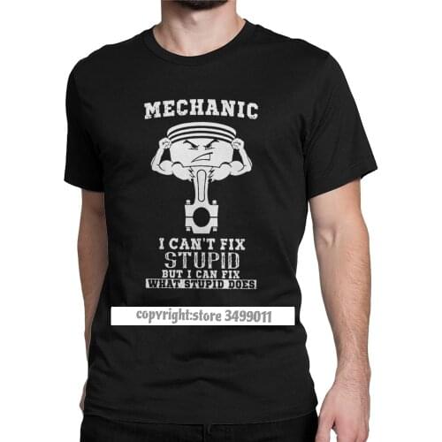 Vintage Mechanic I Can't Fix Stupid Tee Shirts Men Cotton Tshirt Car Fix Engineer Tees High Quality Fashion T Shirt