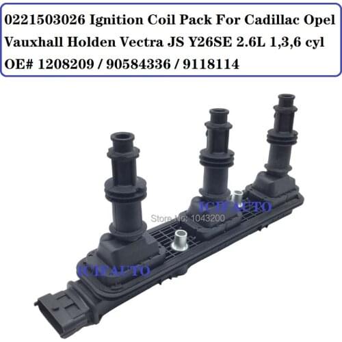 0221503026 Ignition Coil Pack For Cadillac Opel Vauxhall Holden Vectra JS Y26SE 2.6L 1,3,6 cyl OE# 1208209 / 90584336 / 9118114
