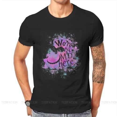 We're All Mad Here Round Collar TShirt Abstract Pure Cotton Original T Shirt Mans Tops Individuality Fluffy