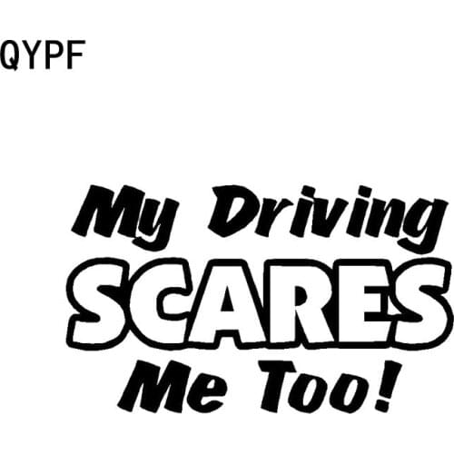 QYPF 14CM*8.3CM Funny MY DRIVING SCARES ME TO Vinyl Car-styling Decoration Decal Car Sticker C15-0521