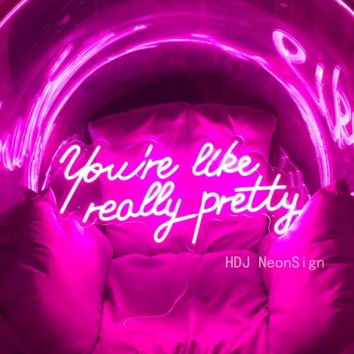 Custom Neon Sign Logo You Are Like Really Pretty Waterproof Led Visual Bar Wall Light Up Sign Neon Decor Neonlamp for Room