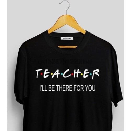 Teacher Shirt Ill Be There For You Friends Tv Shirt Kinder Teacher T Shirt