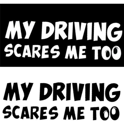 My Driving Scares Me Too Funny Auto Car Hoods Trunk Thriller Rear Window Body Bumper Warning Stickers Vinyl Decal Sticker