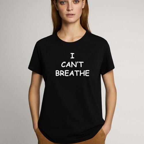I Can't Breathe Letter Print T Shirt DIY Women Short Sleeve O Neck Loose T Shirt 2020 Summer Women Tee Shirt Tops