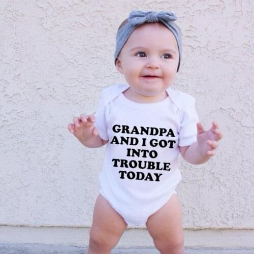 Grandpa And I Got Into Trouble Today Print Newborn Baby Bodysuit Short Sleeve Baby Boy Girl Rompers Clothes Body Baby Ones