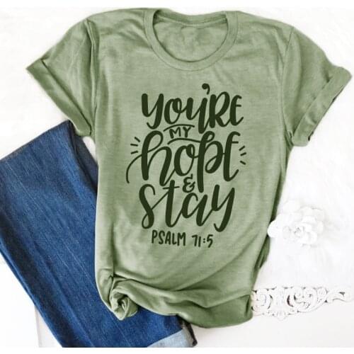 You're my hope and stay Christian T-Shirt Stylish Cotton Faith Clothing O-Neck Tee Jesus Religious Graphic Tops Grunge quote tee