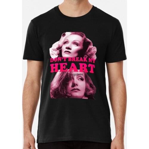 Men Shirt GRETA AND MARLENE DO NOT BREAK MY HEART Women tshirt