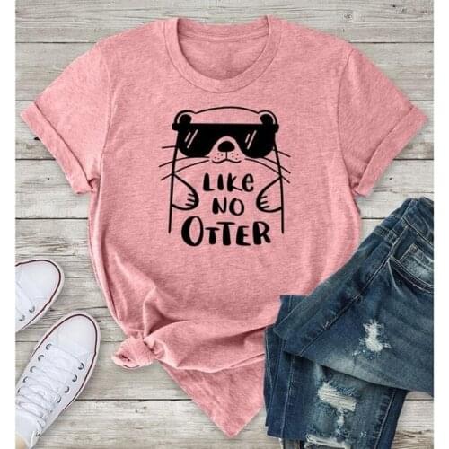 Summer Women Fashion Shirts Hot Casual Round Collar Short Sleeve T-shirt Funny Like No Otter Letter Printed T-shirt Casual tees