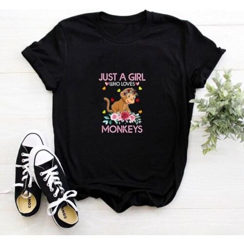 Just A Girl Who Loves Monkeys T Shirts Women T-shirt Loose Camiseta Mujer Cartoon Pattern Cotton Women Tee Shirt Femme Tops