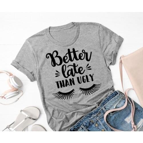 Top Better Late Than Ugly Shirt Makeup Lover Funny Eyelash Graphic Women Fashion Tumblr Harajuku T-shirt Goth Tees
