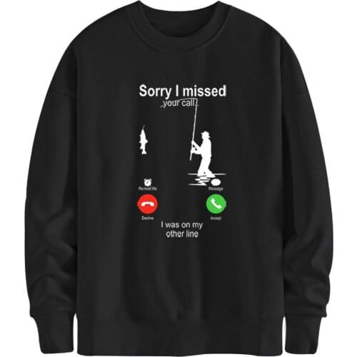 Sorry I Missed Fleece Sweatshirts Man Hoody Streetwear Clothing Male Printing Casual Tracksuits Breathable Moletom Masculino