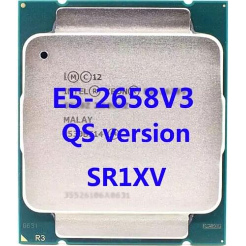 E5-2658V3 QS Verasion SR1XV Intel Xeon CPU Processor 2.20Ghz 12-Core 12M 3TPD 105W FCLGA2011-3 For X99 Motherboard