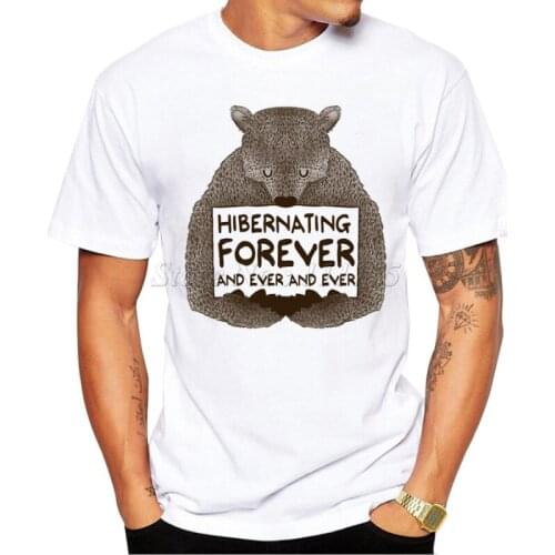 2019 Mens Fashion Summer Funny Hibernating Forever Design T Shirt Casual Male Tops Hipster Bear Printed Own Style Tees