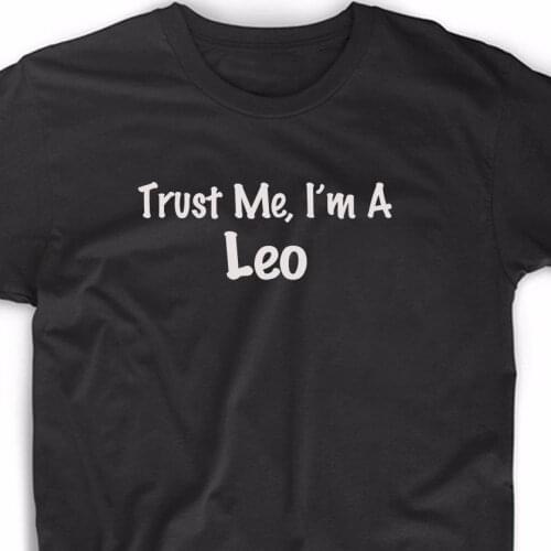 Trust Me I'm A Leo T Shirt Astrology Zodiac Sign Christmas Gift Unique Tee Unisex More Size and Colors 2017-A728