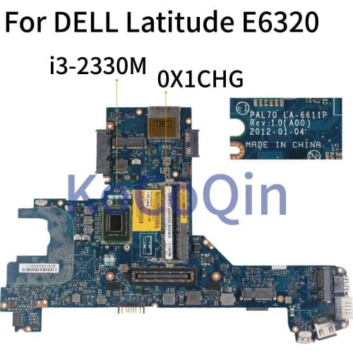 KoCoQin Laptop motherboard For DELL Latitude E6320 I3-2330M Mainboard CN-0X1CHG 0X1CHG PAL70 LA-6611P SR04L