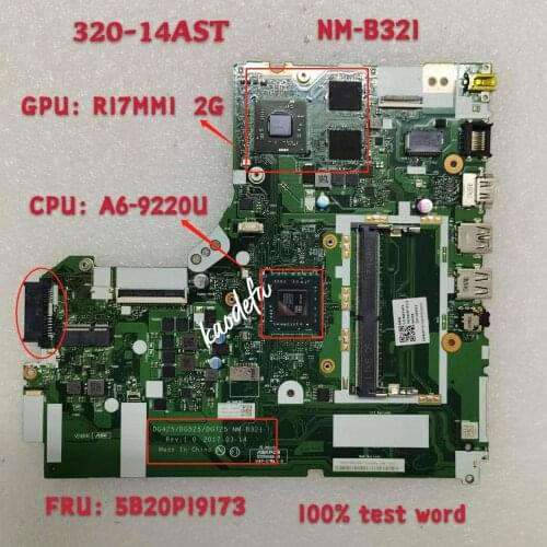 FOR Laptop Ideapad 320-14AST Laptop Motherbpard CPU A6-92200 GPU:R17MM1 2G AMD NM-B321 FRU 5B20P19173 Test OK