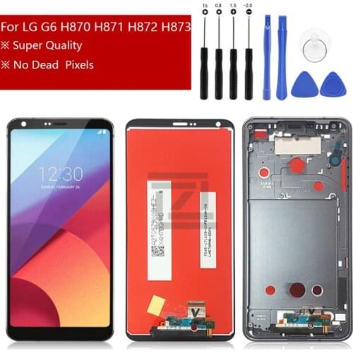 Super quality lcd For 5.7" LG G6 H870 LCD Touch Screen Digitizer Assembly For LG G6 LCD H871 H872 H873 H870K LS993 US997 VS988